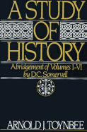 A Study of History: Abridgement of Volumes I-VI - Toynbee, Arnold J, and Somervell, D C (Editor)