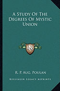 A Study Of The Degrees Of Mystic Union