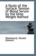 A Study of the Surface Tension of Blood Serum by the Drop Weight Method