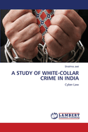 A Study of White-Collar Crime in India