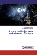 A study on Finsler space with some ( ,  )-metric