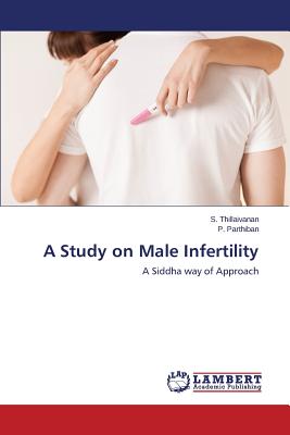 A Study on Male Infertility - Thillaivanan S, and Parthiban P