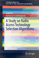 A Study on Radio Access Technology Selection Algorithms