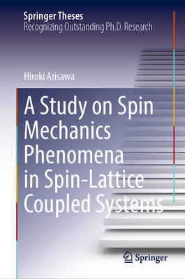 A Study on Spin Mechanics Phenomena in Spin-Lattice Coupled Systems - Arisawa, Hiroki