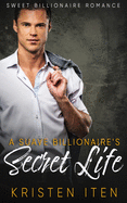 A Suave Billionaire's Secret Life