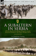 A Subaltern in Serbia: With the Tenth (Irish) Division in the Balkans During the First World War
