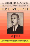 A Subtler Magick: The Writings and Philosophy of H. P. Lovecraft