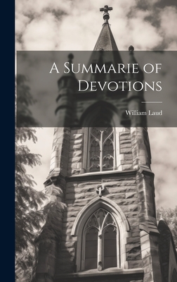 A Summarie of Devotions - Laud, William