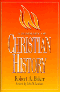 A Summary of Christian History - Baker, Robert, and Landers, John M