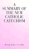 A Summary of the New Catholic Catechism