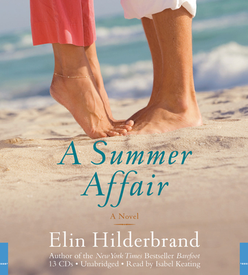 A Summer Affair - Keating, Isabel (Read by), and Hilderbrand, Elin