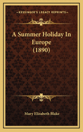 A Summer Holiday in Europe (1890)