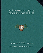 A Summer In Leslie Goldthwaite's Life