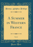 A Summer in Western France, Vol. 2 (Classic Reprint)