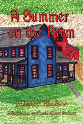 A Summer on the Farm - Hinshaw, Joe, and Clasen, Duane Red