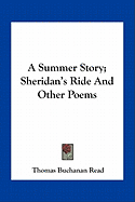 A Summer Story; Sheridan's Ride And Other Poems