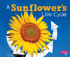 A Sunflowers Life Cycle (Explore Life Cycles)