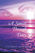 A Sunset Through Tears