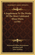 A Supplement to the Works of the Most Celebrated Minor Poets (1750)