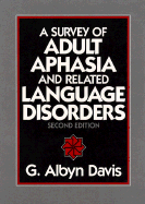 A Survey of Adult Aphasia and Related Language Disorders - Davis, G Albyn