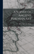 A Survey of Ancient Peruvian Art