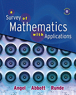 A Survey of Mathematics with Applications - Angel, Allen R., and Abbott, Christine D., and Runde, Dennis