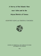 A Survey of the Islamic Sites Near Aden and in the Abyan District of Yemen