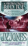 A Sword From Red Ice: Book 3 of the Sword of Shadows