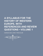 A Syllabus for the History of Western Europe, with References and Review Questions (Based on Robinson's Introduction to the History of Western Europe) Volume 1