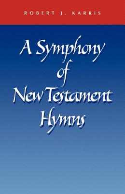 A Symphony of New Testament Hymns - Karris, Robert J