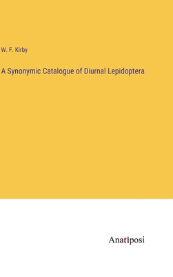 A Synonymic Catalogue of Diurnal Lepidoptera - Kirby, W F