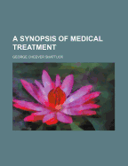 A Synopsis of Medical Treatment