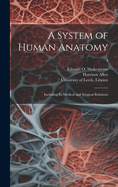 A System of Human Anatomy: Including Its Medical and Surgical Relations; 4