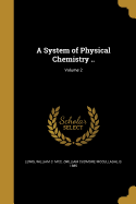 A System of Physical Chemistry ..; Volume 2