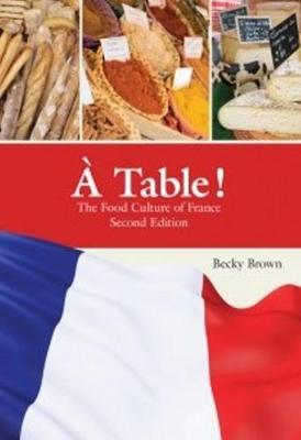 A Table !: The Food Culture of France - Brown, Becky