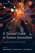A Tactical Guide to Science Journalism: Lessons from the Front Lines