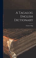A Tagalog English Dictionary