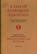 A Tale of Flowering Fortunes: Annals of Japanese Aristocratic Life in the Heian Period - McCullough, William H