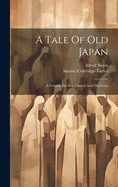 A Tale Of Old Japan: A Cantata For Soli, Chorus And Orchestra