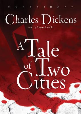 A Tale of Two Cities - Dickens, Charles, and Prebble, Simon (Read by)