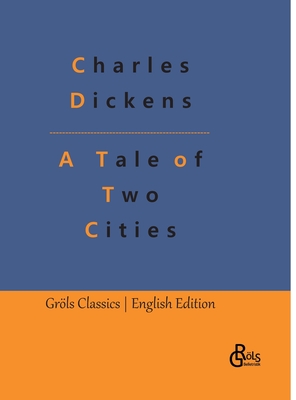 A Tale of Two Cities - Dickens, Charles, and Grls-Verlag, Redaktion (Editor)