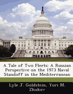 A Tale of Two Fleets: A Russian Perspective on the 1973 Naval Standoff in the Mediterranean