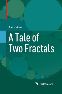 A Tale of Two Fractals - Kirillov, A a