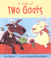 A Tale of Two Goats - Barber, Tom