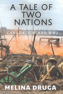 A Tale of Two Nations: Canada, U.S. and Wwi