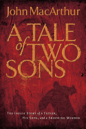 A Tale of Two Sons: The Inside Story of a Father, His Sons, and a Shocking Murder