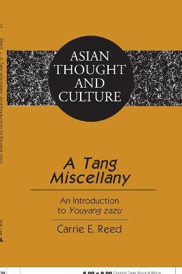 A Tang Miscellany: An Introduction to "Youyang zazu" - Wawrytko, Sandra a, and Reed, Carrie E