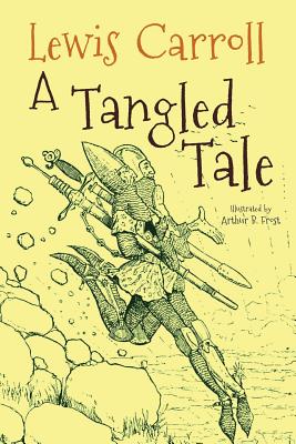 A Tangled Tale: Illustrated - Carroll, Lewis