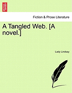 A Tangled Web. [A Novel.] Vol. I