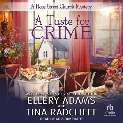 A Taste for Crime - Radcliffe, Tina, and Adams, Ellery, and Dukehart, Cris (Read by)